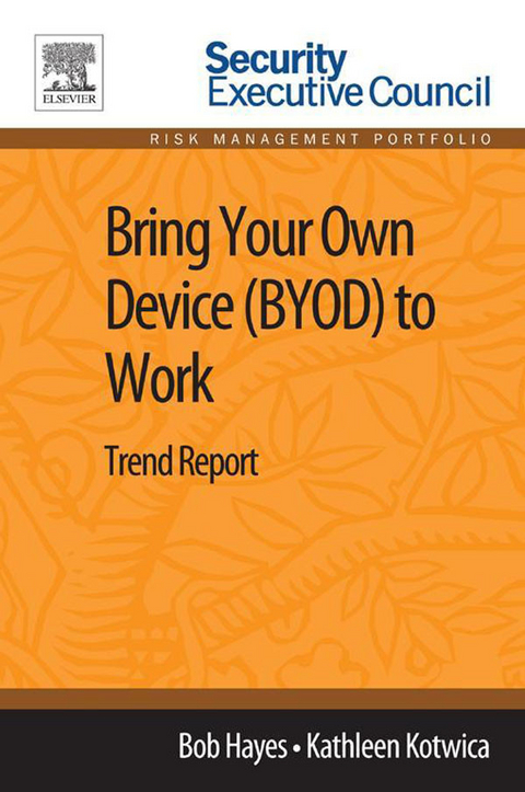 Bring Your Own Device (BYOD) to Work -  Bob Hayes,  Kathleen Kotwica