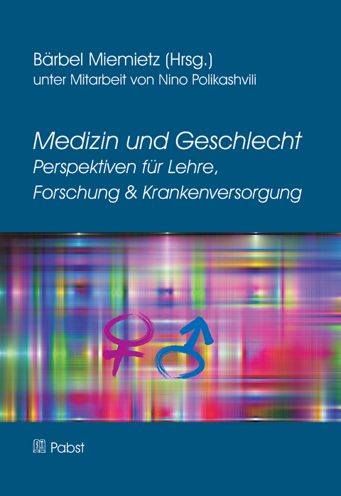 Medizin und Geschlecht Perspektiven für Lehre, Forschung & Krankenversorgung - 