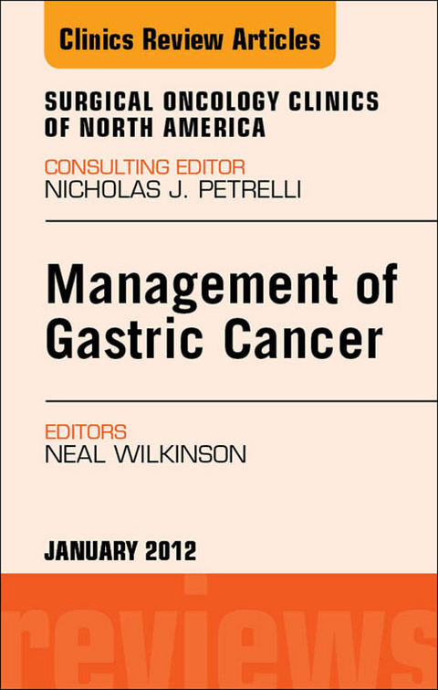 Management of Gastric Cancer, An Issue of Surgical Oncology Clinics -  Neal Wilkinson