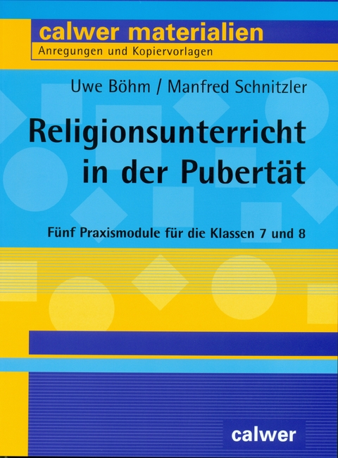 Religionsunterricht in der Pubertät - Uwe Böhm, Manfred Schnitzler