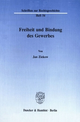 Freiheit und Bindung des Gewerbes. - Jan Ziekow