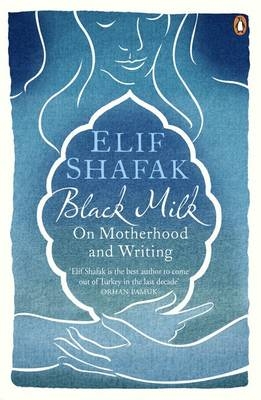 Black Milk -  Elif Shafak