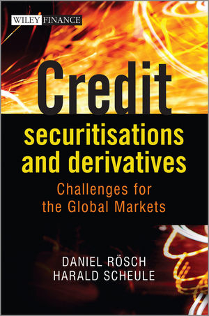 Credit Securitisations and Derivatives - Daniel Rösch, Harald Scheule