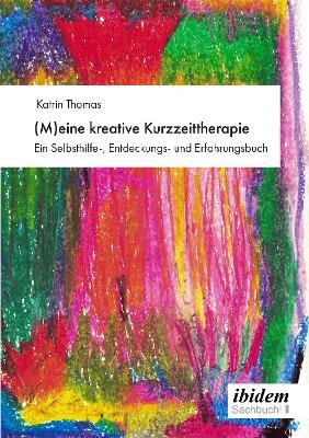 (M)eine kreative Kurzzeittherapie - Katrin Thomas