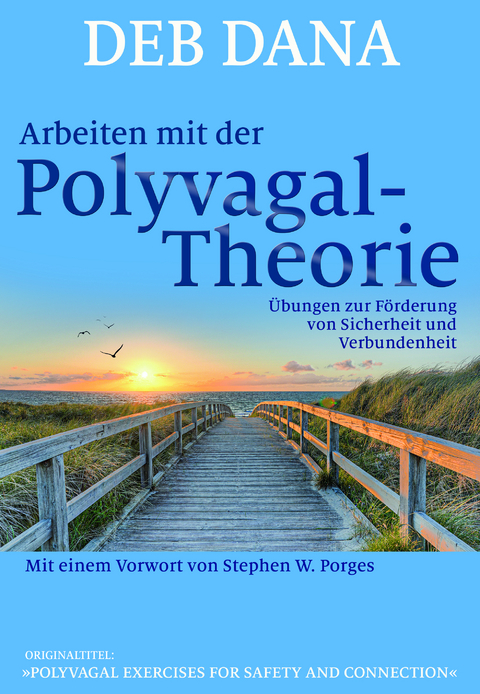 Arbeiten mit der Polyvagal-Theorie - Deb Dana