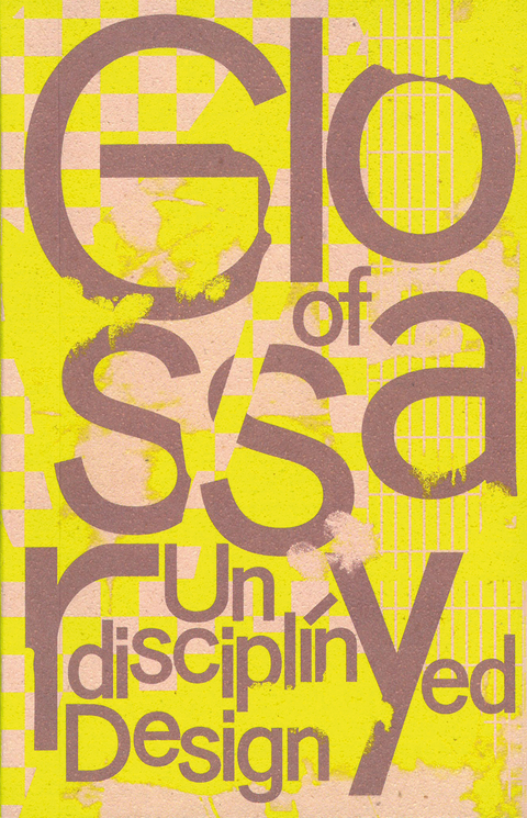 Glossary of Undisciplined Design - 