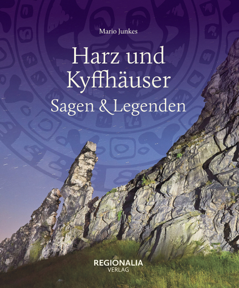 Harz und Kyffhäuser – Sagen und Legenden - Mario Junkes