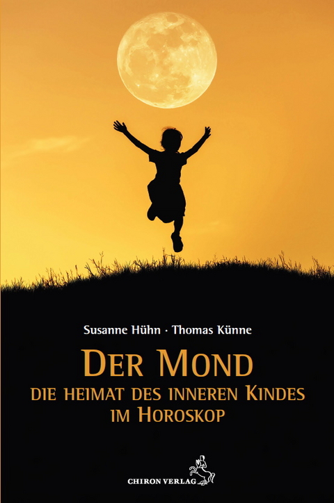 Der Mond – Die Heimat des inneren Kindes - Susanne Hühn, Thomas Künne