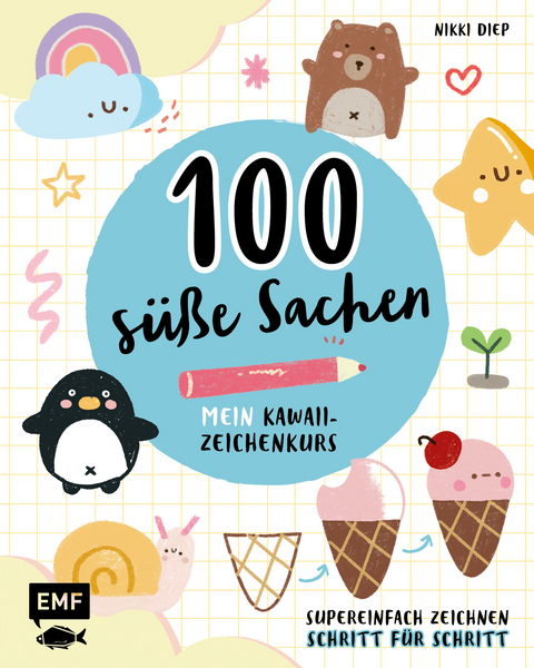 100 süße Sachen – Mein Kawaii-Zeichenkurs