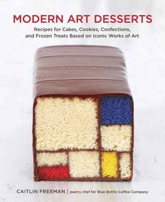 Modern Art Desserts -  Caitlin Freeman