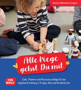 Alle Wege gehst Du mit - Anna-Katharina Szagun