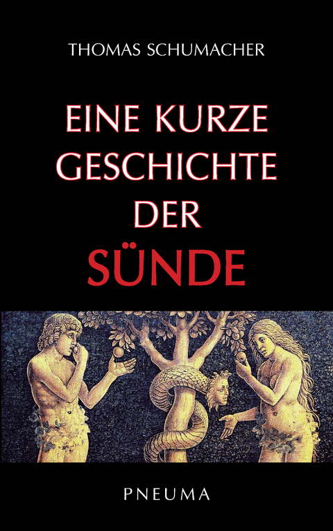 Eine kurze Geschichte der Sünde - Thomas Schumacher