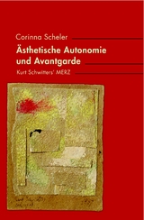 Ästhetische Autonomie und Avantgarde - Corinna Scheler