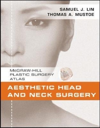 Aesthetic Head and Neck Surgery -  Samuel J. Lin,  Thomas A. Mustoe