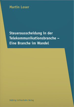 Steuerausscheidung in der Telekommunikationsbranche - Martin Loser