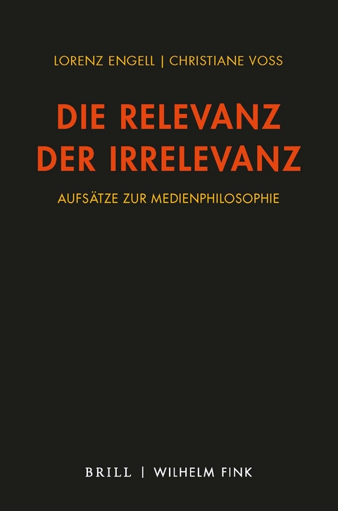 Die Relevanz der Irrelevanz - Christiane Voss, Lorenz Engell