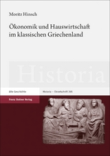 Ökonomik und Hauswirtschaft im klassischen Griechenland - Moritz Hinsch