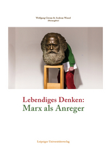 Lebendiges Denken: Marx als Anreger - 