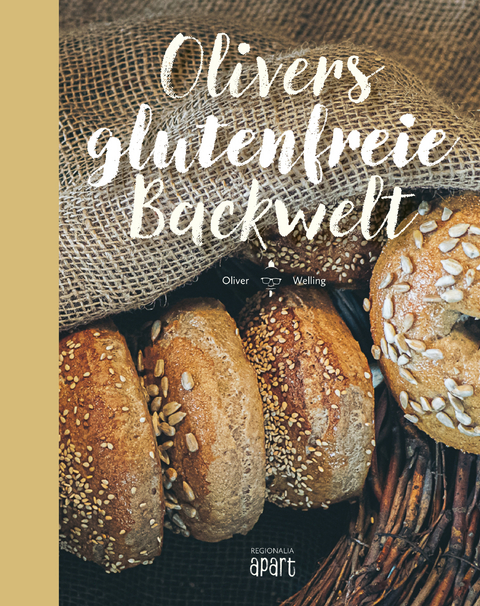 Olivers glutenfreie Backwelt - Oliver Welling