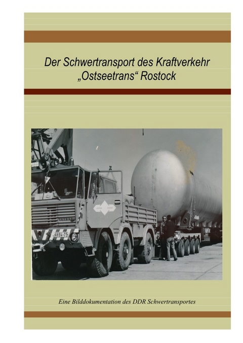 Schwertransport des VEB Kraftverkehr"Ostseetrans" Rostock - Ralph Bellgardt