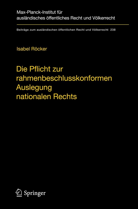 Die Pflicht zur rahmenbeschlusskonformen Auslegung nationalen Rechts - Isabel Röcker