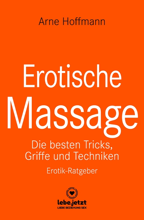 Erotische Massage | Erotischer Ratgeber - Arne Hoffmann