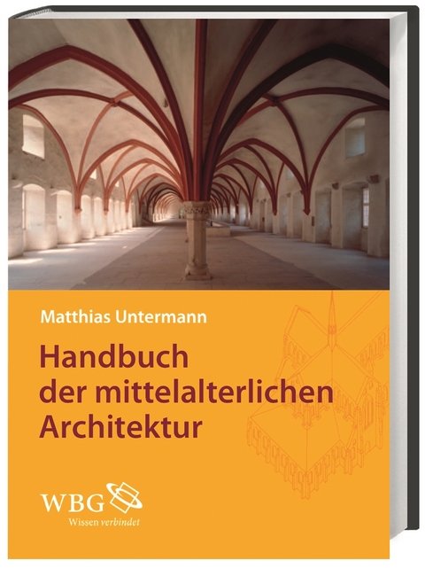 Handbuch der mittelalterlichen Architektur - Matthias Untermann