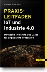 Praxisleitfaden IoT und Industrie 4.0 - Andreas Holtschulte