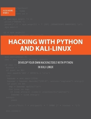 Hacking with Python and Kali-Linux - Alicia Noors, Mark B.