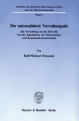 Der automatisierte Verwaltungsakt. - Ralf-Michael Polomski