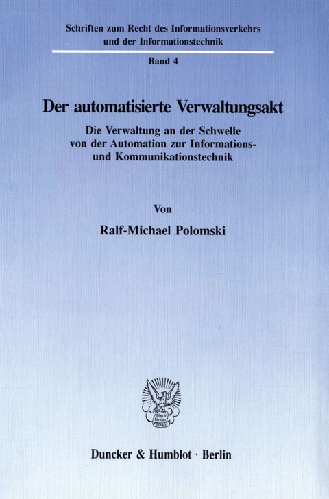 Der automatisierte Verwaltungsakt. - Ralf-Michael Polomski