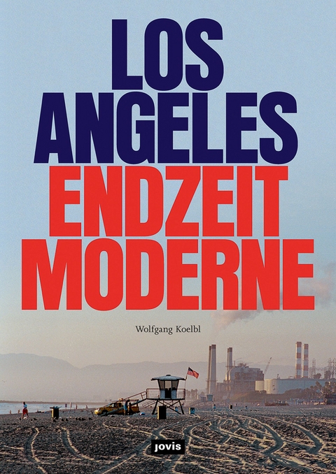 Los Angeles Endzeitmoderne - Wolfgang Kölbl