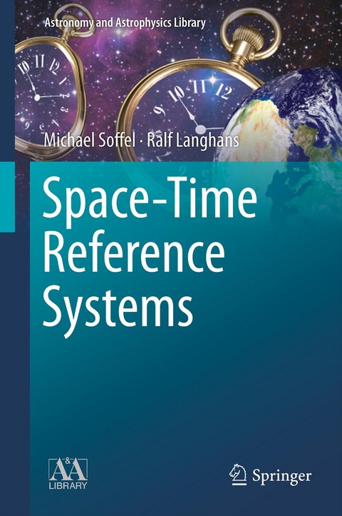 Space-Time Reference Systems - Michael Soffel, Ralf Langhans