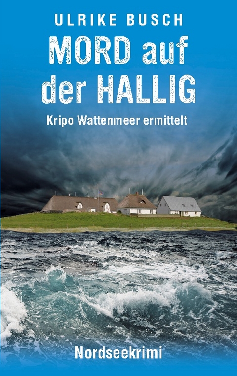 Mord auf der Hallig - Ulrike Busch