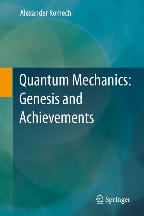 Quantum Mechanics: Genesis and Achievements - Alexander Komech