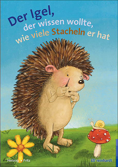 Der Igel, der wissen wollte, wie viele Stacheln er hat - Moritz Herzog, Annemarie Fritz