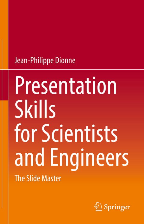 Presentation Skills for Scientists and Engineers - Jean-Philippe Dionne