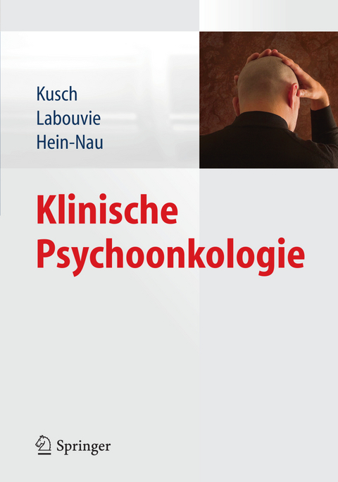 Klinische Psychoonkologie - Michael Kusch, Hildegard Labouvie, Birgitt Hein-Nau