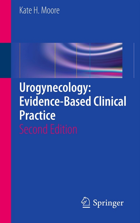 Urogynecology: Evidence-Based Clinical Practice - Kate Moore