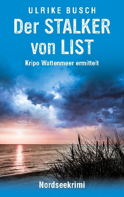 Der Stalker von List - Ulrike Busch