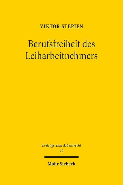 Berufsfreiheit des Leiharbeitnehmers - Viktor Stepien