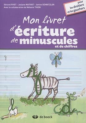 MON LIVRET ECRITURE MINUSC DROIT/GAUCHER -  FIVET ED 2017