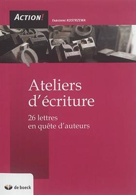 ATELIERS D'ECRITURE 26 LETTRES EN QUETE -  KOSTRZEWA 2E ED 2017