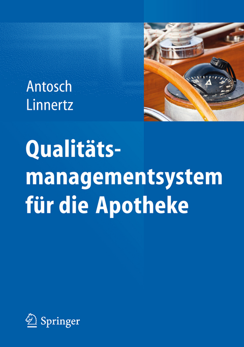 Qualitätsmanagementsystem für die Apotheke - Peter Antosch, Bernadette Linnertz