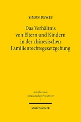 Das Verhältnis von Eltern und Kindern in der chinesischen Familienrechtsgesetzgebung - Simon Dewes