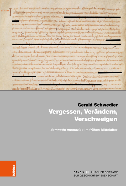 Vergessen, Verändern, Verschweigen und damnatio memoriae im frühen Mittelalter - Gerald Schwedler