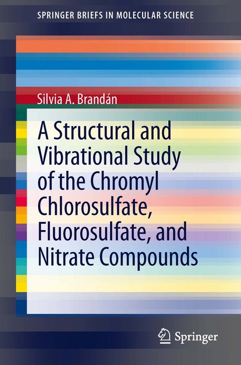 A Structural and Vibrational Study of the Chromyl Chlorosulfate, Fluorosulfate, and Nitrate Compounds - Silvia A. Brandán