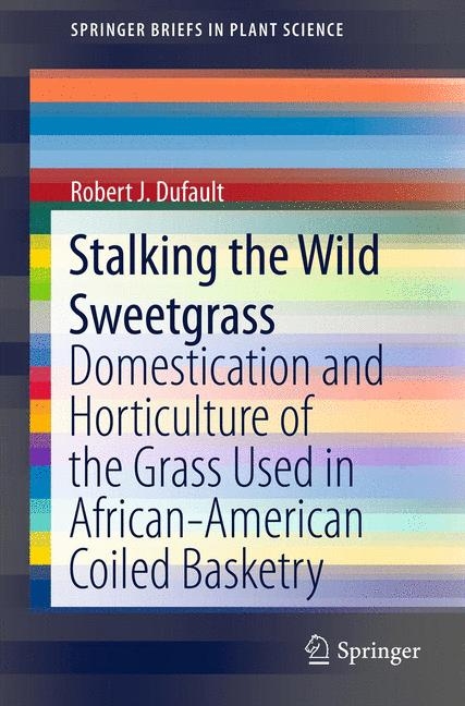 Stalking the Wild Sweetgrass - Robert J. Dufault