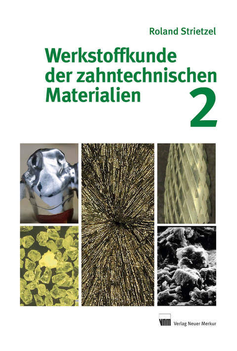 Werkstoffkunde der zahntechnischen Materialien - Roland Strietzel