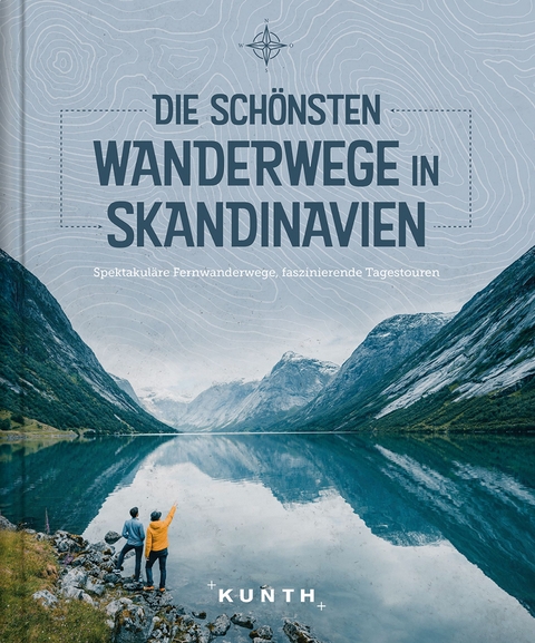 KUNTH Die schönsten Wanderwege in Skandinavien - Iris Ottinger, Andrea Lammert, Annika Voigt